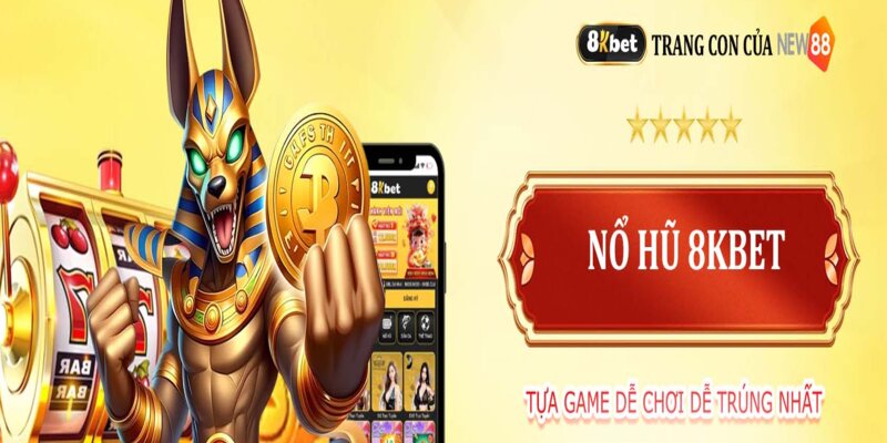 8kbet sát nhập vào New88một bước lên đỉnh cao game thưởng